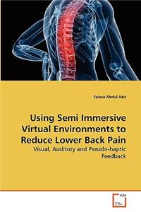 Using Semi Immersive Virtual Environments to Reduce Lower Back Pain