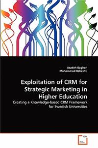 Exploitation of CRM for Strategic Marketing in Higher Education