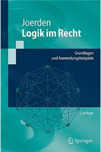 Logik Im Recht: Grundlagen Und Anwendungsbeispiele