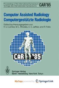 Computer Assisted Radiology / Computergestutzte Radiologie