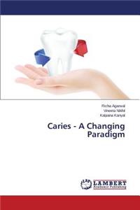 Caries - A Changing Paradigm