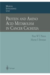 Protein and Amino Acid Metabolism in Cancer Cachexia