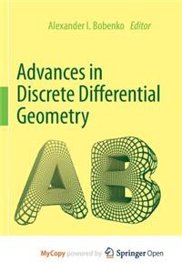 Advances in Discrete Differential Geometry