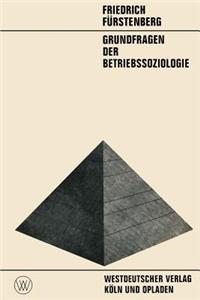 Grundfragen der Betriebssoziologie