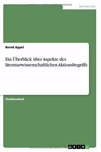 Ein Überblick über Aspekte des literaturwissenschaftlichen Aktionsbegriffs