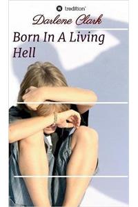 Born in a Living Hell