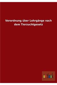 Verordnung über Lehrgänge nach dem Tierzuchtgesetz