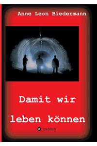 Damit Wir Leben Können
