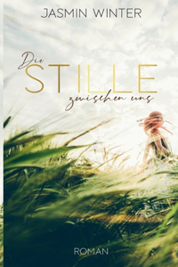 Die Stille zwischen uns