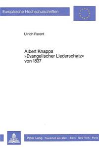 Albert Knapps «Evangelischer Liederschatz» Von 1837