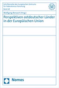 Perspektiven Ostdeutscher Lander in Der Europaischen Union