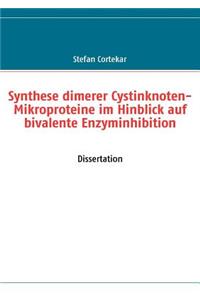 Synthese dimerer Cystinknoten-Mikroproteine im Hinblick auf bivalente Enzyminhibition
