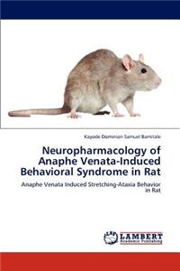 Neuropharmacology of Anaphe Venata-Induced Behavioral Syndrome in Rat