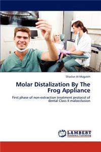 Molar Distalization By The Frog Appliance