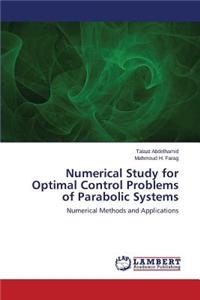Numerical Study for Optimal Control Problems of Parabolic Systems