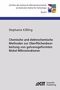 Chemische und elektrochemische Methoden zur Oberflächenbearbeitung von galvanogeformten Nickel-Mikrostrukturen