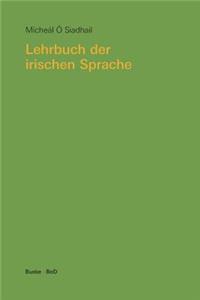 Lehrbuch der irischen Sprache. Mit Übungen und Lösungen