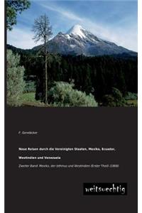 Neue Reisen Durch Die Vereinigten Staaten, Mexiko, Ecuador, Westindien Und Venezuela