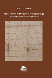 Royal Power in the Late Carolingian Age