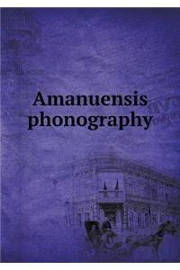 Amanuensis Phonography