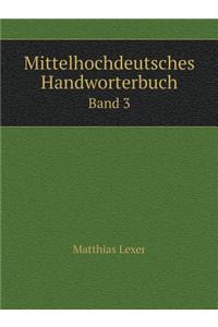 Mittelhochdeutsches Handworterbuch Band 3