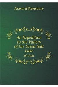 An Expedition to the Vallery of the Great Salt Lake of Utan