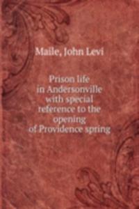 PRISON LIFE IN ANDERSONVILLE WITH SPECI