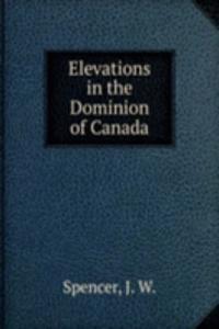 Elevations in the Dominion of Canada