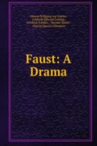 Faust: A Drama