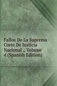 Fallos De La Suprema Corte De Justicia Nacional ., Volume 4 (Spanish Edition)