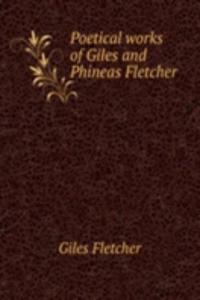 Poetical works of Giles and Phineas Fletcher