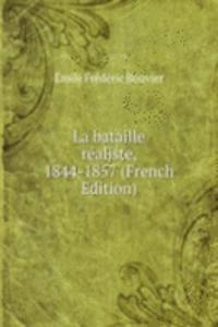 La bataille realiste, 1844-1857 (French Edition)