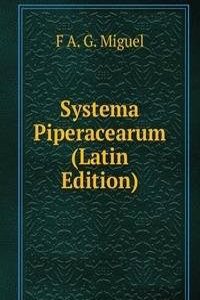 Systema Piperacearum (Latin Edition)