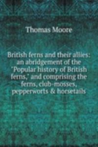 British ferns and their allies: an abridgement of the 
