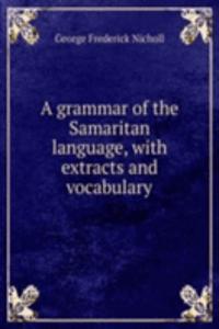 grammar of the Samaritan language, with extracts and vocabulary