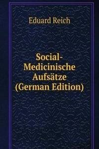 Social-Medicinische Aufsatze (German Edition)