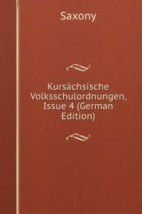 Kursachsische Volksschulordnungen, Issue 4 (German Edition)