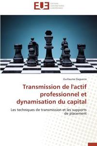 Transmission de l'Actif Professionnel Et Dynamisation Du Capital