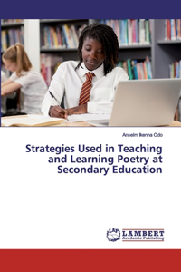 Strategies Used in Teaching and Learning Poetry at Secondary Education