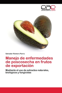 Manejo de enfermedades de poscosecha en frutos de exportación