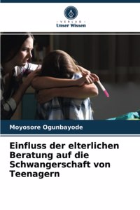 Einfluss der elterlichen Beratung auf die Schwangerschaft von Teenagern