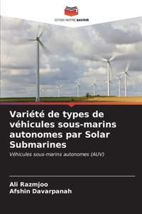 Variété de types de véhicules sous-marins autonomes par Solar Submarines