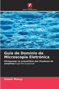 Guia de Domínio da Microscopia Eletrónica