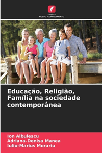 Educação, Religião, Família na sociedade contemporânea