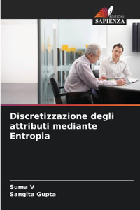 Discretizzazione degli attributi mediante Entropia