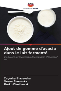 Ajout de gomme d'acacia dans le lait fermenté