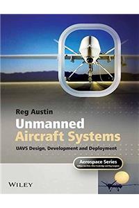 Unmanned Aircraft Systems: UAVS Design, Development and Deployment (Aerospace Series)