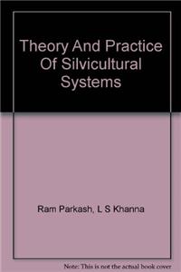 THEORY & PRACTICE OF SILVICULTURAL SYSTEMS