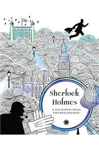 Sherlock Holmes: A Colouring Book for Brainpower!