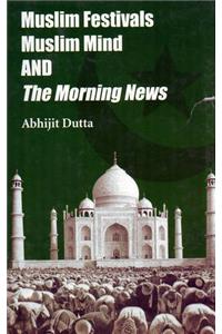 Muslim Festivals, Muslim Mind and 'The Morning News'